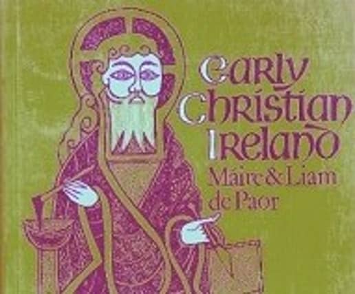 Máire and Liam de Paor's book on Early Christian Ireland.