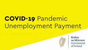Update on payments awarded for Covid-19 Pandemic Unemployment Payment and Enhanced Illness Benefit

